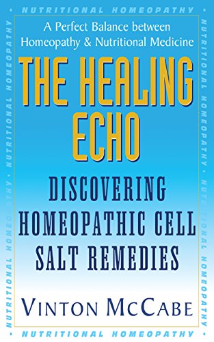 Healing Echo: Discovering Homeopathic Cell Salt Remedies von Basic Health Publications