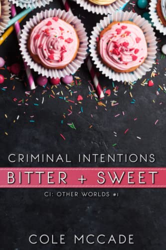CRIMINAL INTENTIONS: Bitter + Sweet (CI: Other Worlds, Band 1) von Independently published