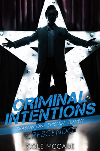CRIMINAL INTENTIONS: Season One, Episode Eleven: CRESCENDO CRIMINAL INTENTIONS: Season One, Episode Eleven: CRESCENDO