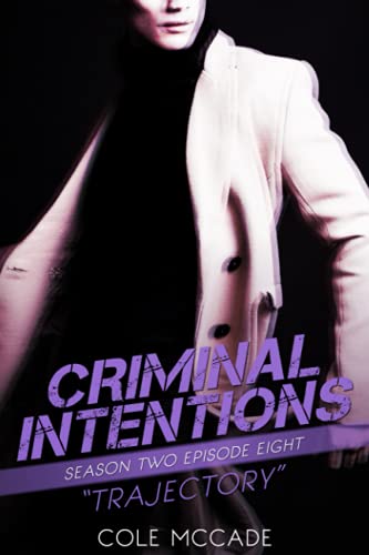 CRIMINAL INTENTIONS: Season Two, Episode Eight: TRAJECTORY