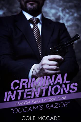 CRIMINAL INTENTIONS: Season Two, Episode Nine: OCCAM'S RAZOR CRIMINAL INTENTIONS: Season Two, Episode Nine: OCCAM'S RAZOR von Independently published