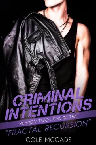 CRIMINAL INTENTIONS: Season Two, Episode Ten: FRACTAL RECURSION CRIMINAL INTENTIONS: Season Two, Episode Ten: FRACTAL RECURSION von Independently published
