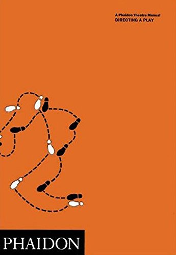 Directing a Play: 0000 (Phaidon Theatre Manuals, Band 0)
