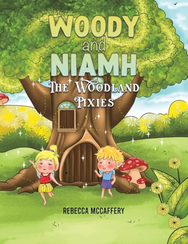 Woody and Niamh: The Woodland Pixies von Austin Macauley