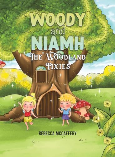Woody and Niamh: The Woodland Pixies von Austin Macauley