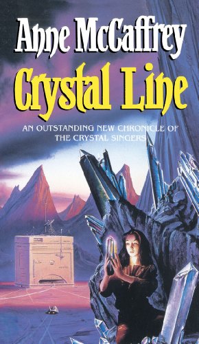 Crystal Line: (The Crystal Singer:III): an awe-inspiring epic fantasy from one of the most influential fantasy and SF novelists of her generation (The Crystal Singer Books, 3) von Corgi