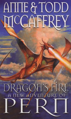 Dragon's Fire: A New Adventure of Pern (The Dragon Books, 18)
