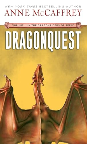 Dragonquest: Volume II of The Dragonriders of Pern Dragonquest: Volume II of The Dragonriders of Pern
