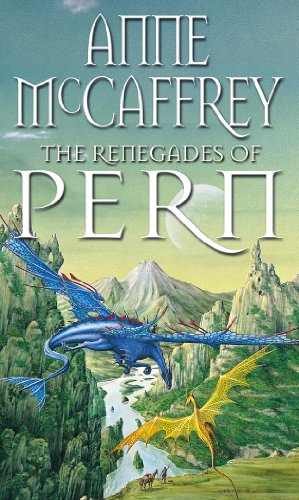 The Renegades Of Pern (The Dragon Books, 10) von Corgi