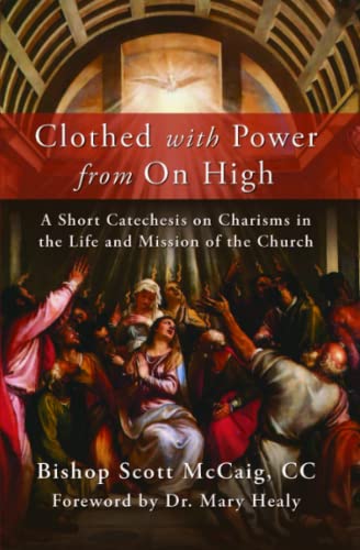 Clothed with Power from On High: A Short Catechesis on Charisms in the Life and Mission of the Church Clothed with Power from On High: A Short Catechesis on Charisms in the Life and Mission of the Church von Word Among Us Press