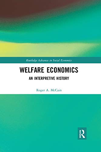 Welfare Economics: An Interpretive History (Routledge Advances in Social Economics)