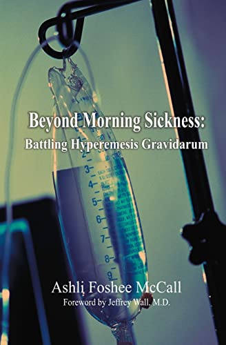 Beyond Morning Sickness: Battling Hyperemesis Gravidarum von Booksurge Publishing