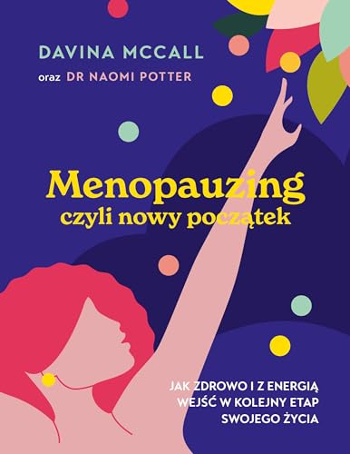 Menopauzing: Jak zdrowo i z energią wejść w kolejny etap swojego życia