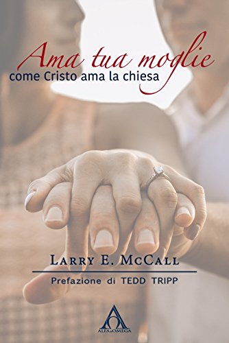 Ama tua moglie come Cristo ama la Chiesa (La famiglia cristiana)
