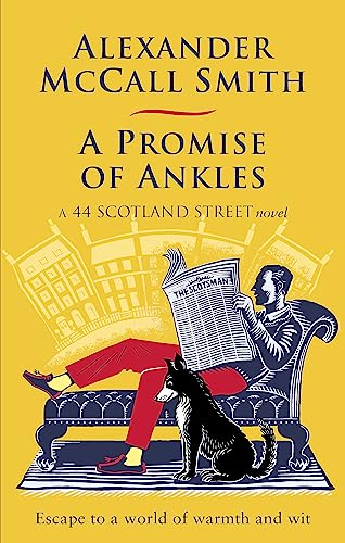 A Promise of Ankles: A 44 Scotland Street Novel. Escape to a world of warmth and wit von LITTLE, BROWN