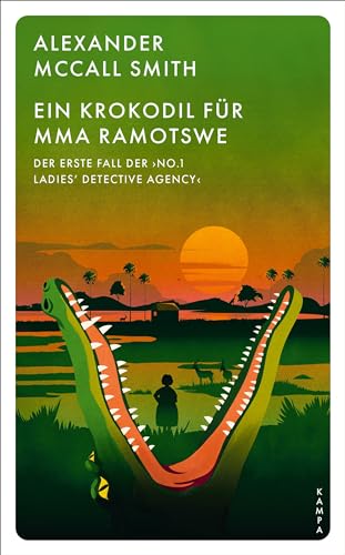 Ein Krokodil für Mma Ramotswe: Der erste Fall der ›No. 1 Ladies’ Detective Agency‹