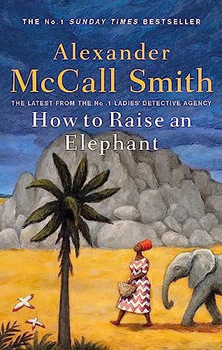 How to Raise an Elephant (No. 1 Ladies' Detective Agency) von Little, Brown Book Group
