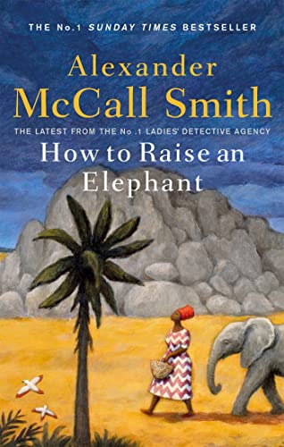 How to Raise an Elephant (No. 1 Ladies' Detective Agency)