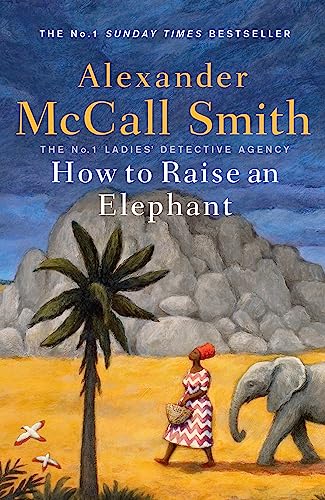 How to Raise an Elephant (No. 1 Ladies' Detective Agency)