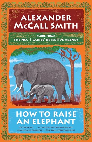 How to Raise an Elephant: No. 1 Ladies' Detective Agency (21) (The No. 1 Ladies' Detective Agency, 21)