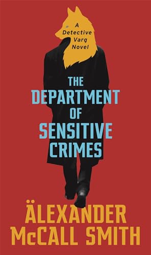 The Department of Sensitive Crimes: A Detective Varg novel The Department of Sensitive Crimes: A Detective Varg novel