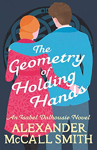 The Geometry of Holding Hands (Isabel Dalhousie Novels)