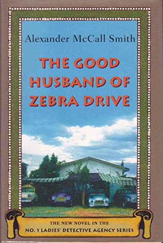 The Good Husband of Zebra Drive: The New Novel in the No.1 Ladies' Detective Agency Series The Good Husband of Zebra Drive: The New Novel in the No.1 Ladies' Detective Agency Series