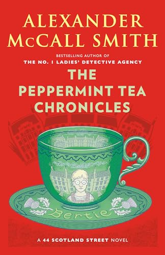 The Peppermint Tea Chronicles: 44 Scotland Street The Peppermint Tea Chronicles: 44 Scotland Street