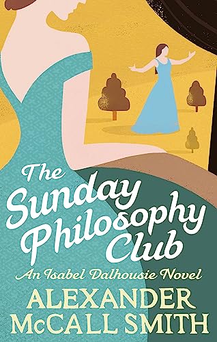 The Sunday Philosophy Club: An Isabel Dalhousie Novel (Isabel Dalhousie Novels)