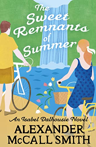 The Sweet Remnants of Summer (Isabel Dalhousie Novels) von Abacus