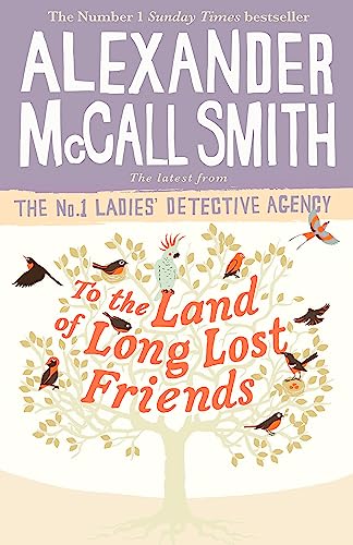 To the Land of Long Lost Friends (No. 1 Ladies' Detective Agency) von Little, Brown Book Group