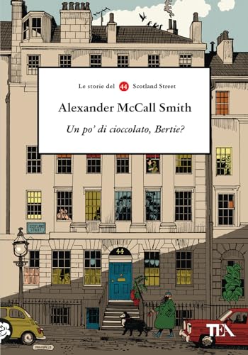 Un po' di cioccolato, Bertie? Le storie del 44 Scotland Street (Narrativa Tea) von TEA