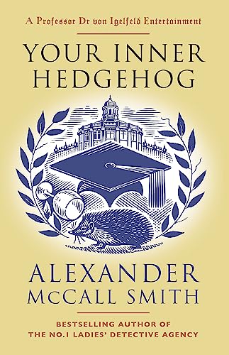 Your Inner Hedgehog: A Professor Dr von Igelfeld Entertainment (Professor Dr Moritz-Maria von Igelfeld) von Little, Brown