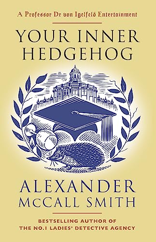 Your Inner Hedgehog: A Professor Dr von Igelfeld Entertainment (Professor Dr Moritz-Maria von Igelfeld) von LITTLE, BROWN