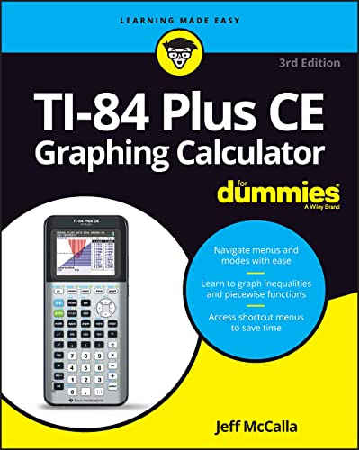 TI-84 Plus CE Graphing Calculator For Dummies (For Dummies (Computer/Tech))