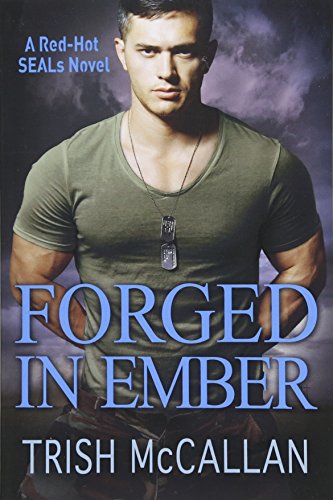 Forged in Ember (A Red-Hot SEALs Novel, 4, Band 4) von Montlake Romance