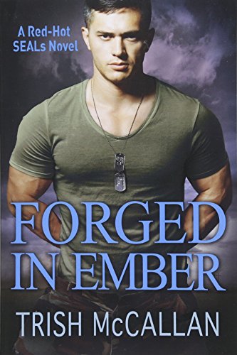 Forged in Ember (A Red-Hot SEALs Novel, Band 4)
