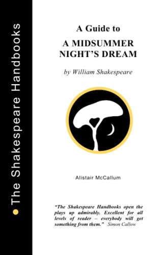 A Guide to A Midsummer Night's Dream (The Shakespeare Handbooks)