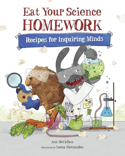 Eat Your Science Homework: Recipes for Inquiring Minds (Eat Your Homework, Band 2) von Charlesbridge