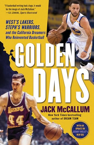Golden Days: West's Lakers, Steph's Warriors, and the California Dreamers Who Reinvented Basketball von BALLANTINE GROUP