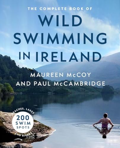 The Complete Book of Wild Swimming in Ireland von Gill Books