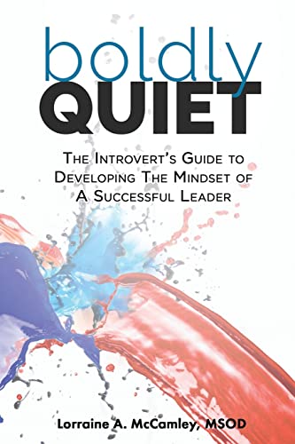 Boldly Quiet: The Introvert's Guide To Developing The Mindset Of A Successful Leader von Jones Media Publishing