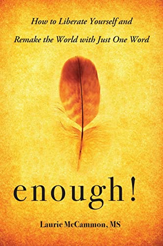Enough!: How to Liberate Yourself and Remake the World with Just One Word (For Readers of The Art of Saying NO)