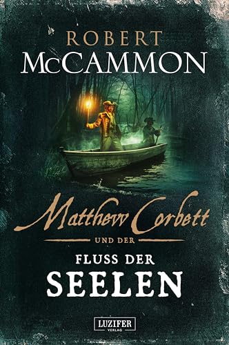 MATTHEW CORBETT und der Fluss der Seelen: Historischer Thriller von Luzifer Verlag