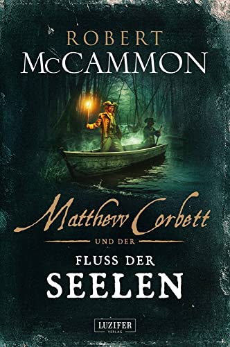 MATTHEW CORBETT und der Fluss der Seelen: Historischer Thriller von LUZIFER Verlag Cyprus Ltd