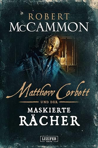 MATTHEW CORBETT und der maskierte Rächer: Historischer Thriller