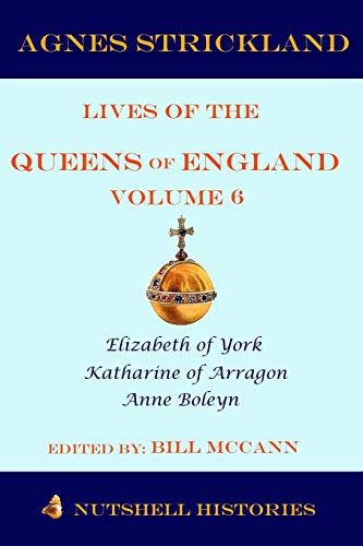 Strickland's Lives of the Queens of England Volume 6