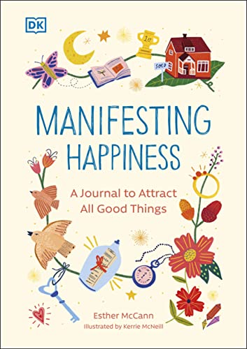 Manifesting Happiness: How to Attract All Good Things von DK