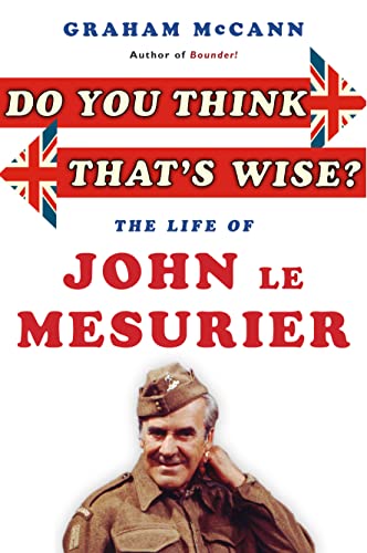 Do You Think That's Wise?: The Life of John Le Mesurier