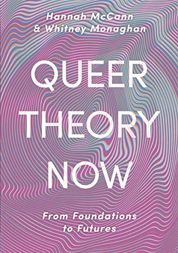 Queer Theory Now: From Foundations to Futures von Red Globe Press